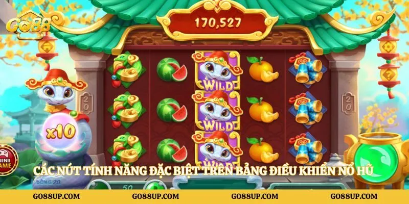 Các nút tính năng đặc biệt trên bảng điều khiển nổ hũ