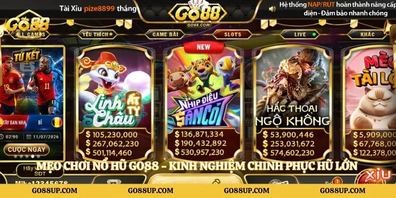 Mẹo Chơi Nổ Hũ Go88 - Kinh Nghiệm Chinh Phục Hũ Lớn 